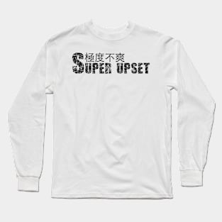 SUPER UPSET with Chinese Characters Long Sleeve T-Shirt